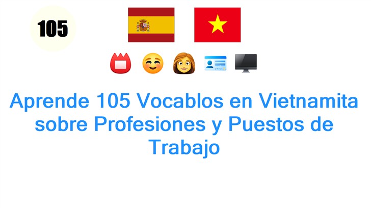 Aprende 105 Vocablos en Vietnamita sobre Profesiones y Puestos de Trabajo